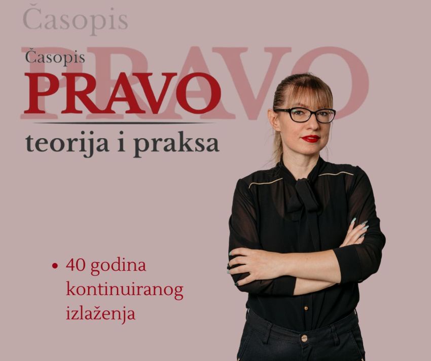 JUBILEJ ČASOPISA „PRAVO – TEORIJA I PRAKSA“: 40 GODINA KONTINUIRANOG IZLAŽENJA
